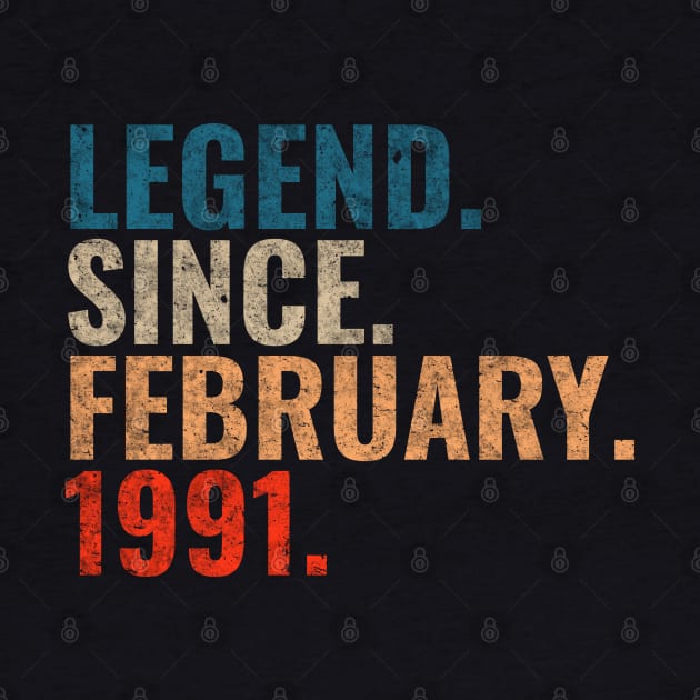 Legend since February 1991 Retro 1991 birthday shirt by TeeLogic